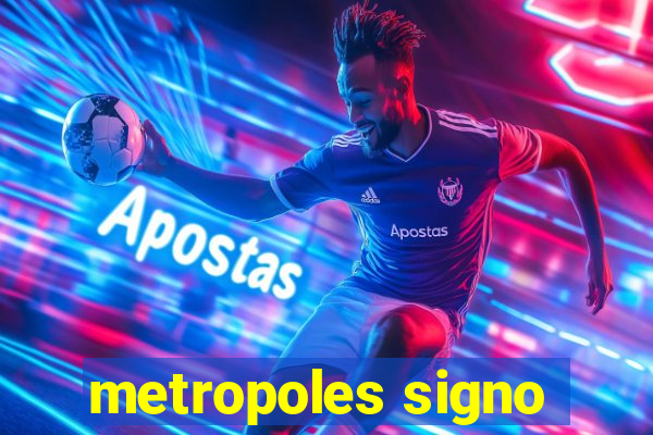 metropoles signo